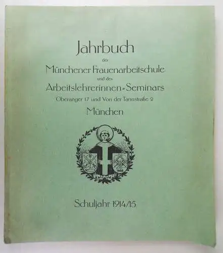 Jahrbuch der München Frauenarbeitsschule Schuljahr 1914 1915