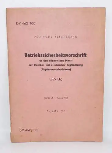 Deutsche Reichsbahn Betriebssicherheit Vorschrift DV462/100 Ausgabe 1969 