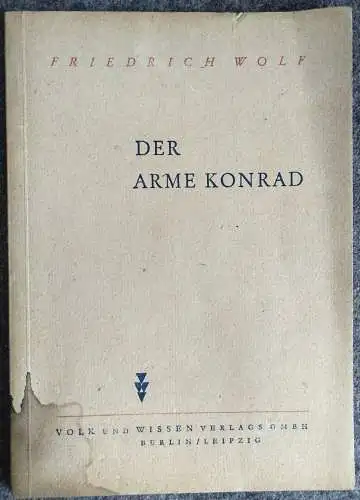 Friedrich Wolf Der arme Konrad 1947 Verlag Volk und Wissen