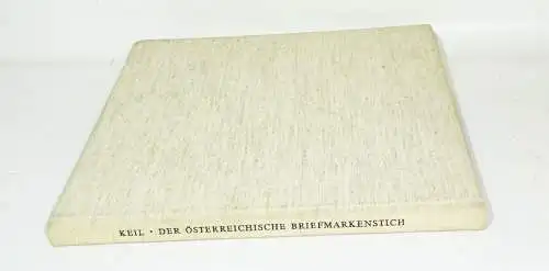 Dr. Nora Keil - Der österreichische Briefmarkenstich - Seine Geschichte von der