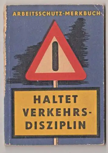 Arbeitsschutz Merkbuch Haltet Verkehrsdisziplin 1955 frühe DDR ! (H4