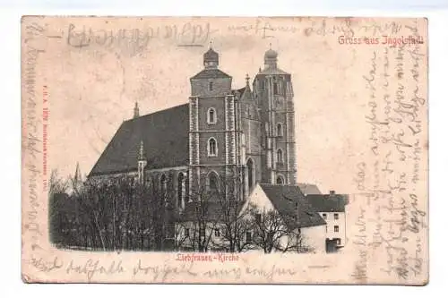 Ak Gruss aus Ingolstadt Liebfrauen Kirche 1905