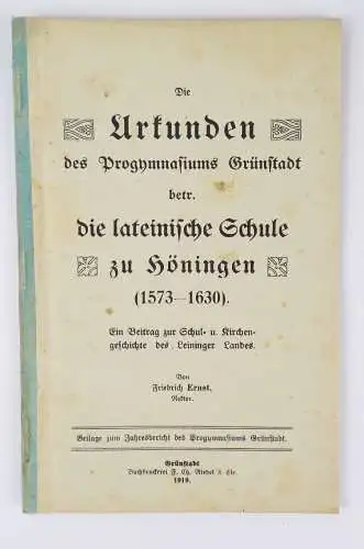 Die Urkunden des Progymnasiums Grünstadt betr die lateinische Schule zu Höningen