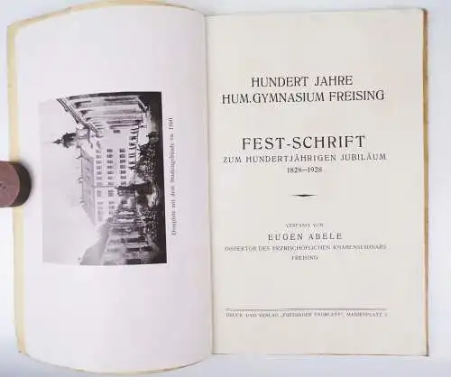 Hundert Jahre humanistisches Gymnasium Freising Festschrift 1928