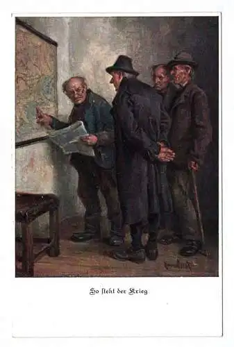 Künstler Ak 1 Wk So steht der Krieg Männer an der Karte