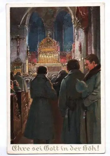 Künstler Ak Soldaten Andacht in Kirche Ehre sei Gott in der Höh 1917 Feldpost