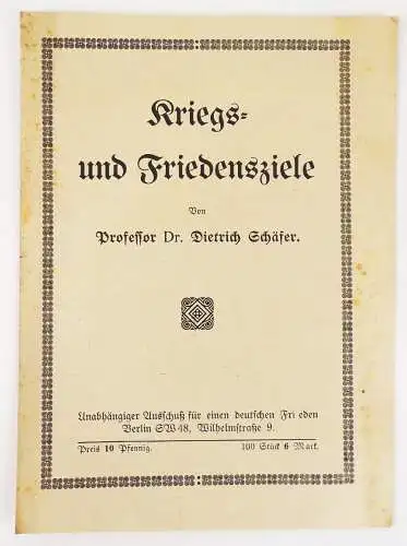 Kriegs und Friedensziele Prof Dr Dietrich Schäfer 1 Wk