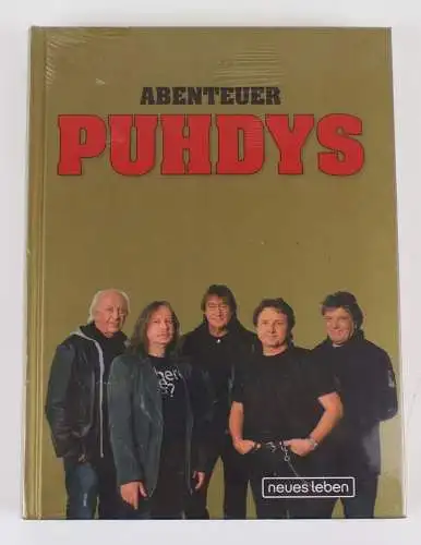 Abenteuer Puhdys Das ultimative Fanbuch zum 40 jährigen Jubiläum