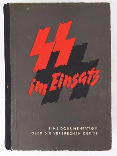 SS im Einsatz Eine Dokumentation über die Verbrechen der SS 1957