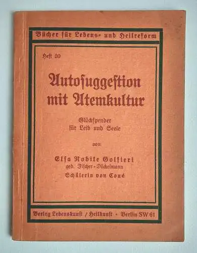 Broschüre Autosuggestion mit Atemkultur 1926 Verlag Lebenskunst Heilkunst