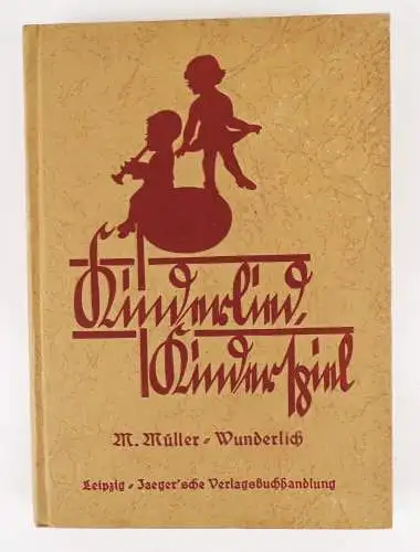 Kinderlied Kinderspiel Müller Wunderlich altes Buch