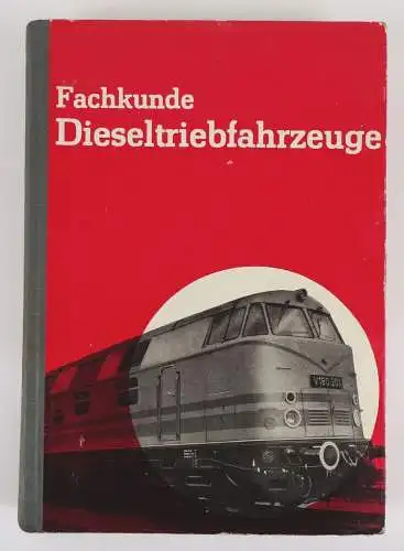 Fachkunde Dieseltriebfahrzeuge EA 1965 Schlosser Lokomotivbauer 