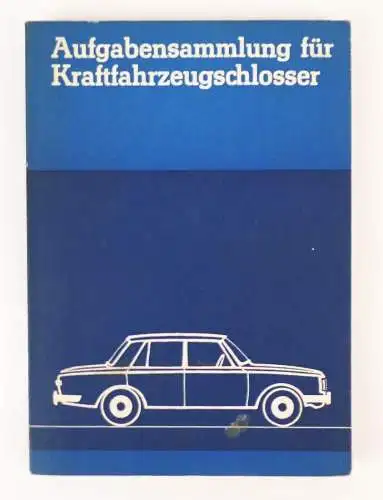 Aufgaben für Kraftfahrzeugschlosser 1969 VEB Verlag Technik Berlin DDR Buch