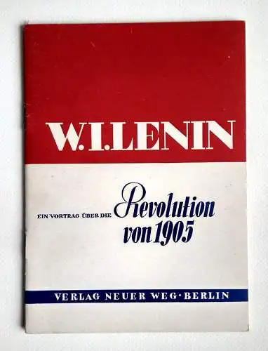 W.I. Lenin Ein Vortrag über die Revolution 1905 Verlag neuer Weg Berlin 1946