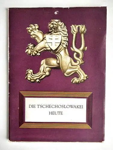 Die Tschechoslowakei heute Broschüre 1955 Orbis Prag