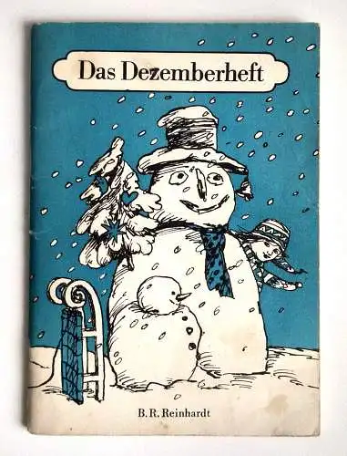 Das Dezemberheft B.R. Reinhardt Anregungen für die Weihnachtszeit 1986 Broschüre
