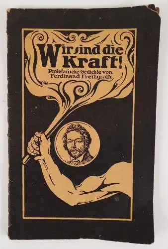 Wir sind die Kraft Proletarischer Gedichte von Ferdinant Freiligrath 1922