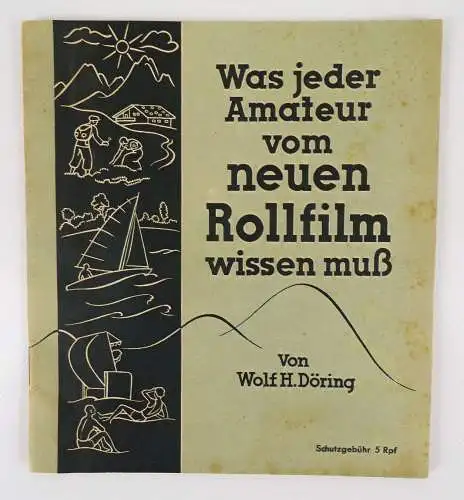 Was jeder Amateur vom neuen Rollfilm wissen muß Döring Fototechnik Agfa 1930 er