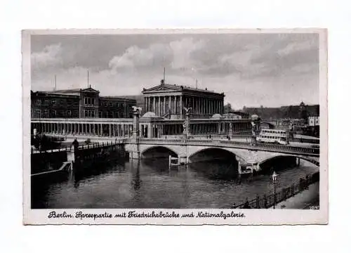Ak Berlin Spreepartie mit Friedrichsbrücke und Nationalgalerie 1940