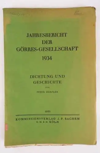 Jahresbericht der Görres Gesellschaft 1934 Dichtung und Geschichte Peter Dörfler