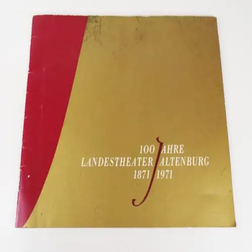 100 Jahre Landestheater Altenburg 1871 - 1971