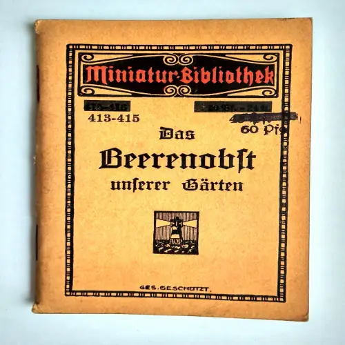 Miniatur Bibliothek 413-415 Das Beerenobst unserer Gärten
