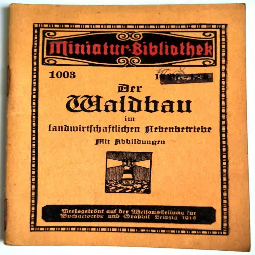 Miniatur Bibliothek 1003 Der Waldbau im landwirtschaftlichen Nebenbetriebe
