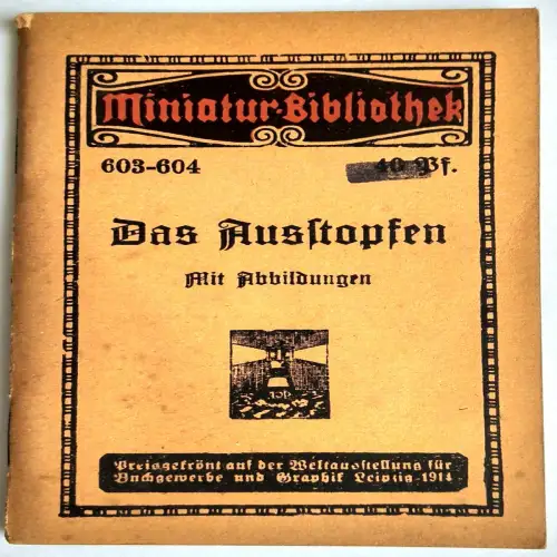Miniatur Bibliothek 603-604 Das Ausstopfen mit Abbildungen