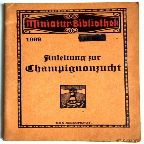 Miniatur Bibliothek 1099 Anleitung zur Champignonzucht