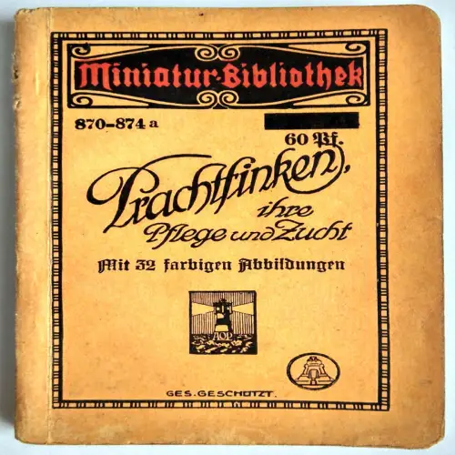 Miniatur Bibliothek 870-874 Trachtfinken ihre Pflege und Zucht