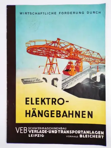 Elektro Hängebahnen VEB Schwermaschinen Verlade u Transportanlagen Leipzig 1955