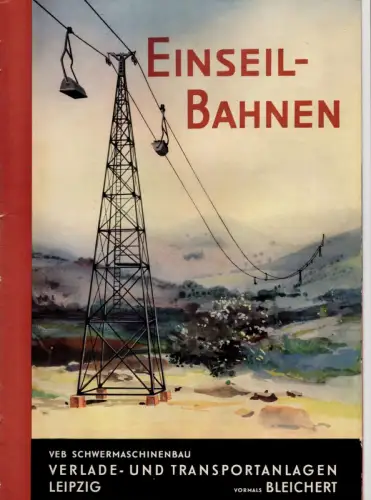 Einseil Bahnen VEB Schwermaschinen Leipzig Bleichert 1955 Seilbahn 