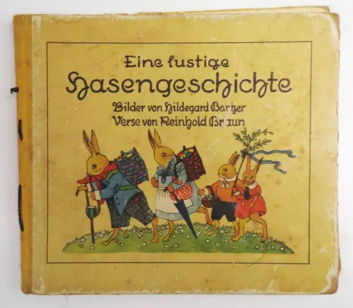 Eine lustige Hasengeschichte Bilder von Hildegard Bantzer Verse von Reinhold Bra
