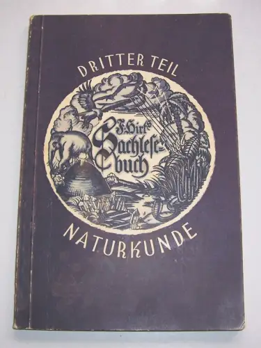 Ferdinand Hirt s Sachlesebuch III Teil Naturkunde 1927 Schulbuch 