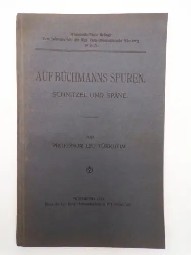 Auf Büchmanns Spuren Schnitzel und Späne von Prof. Leo Türkheim 1913