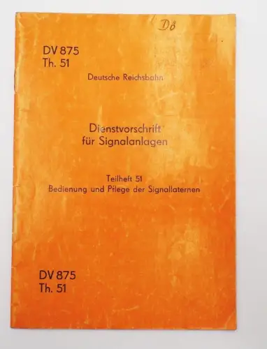 Dienstvorschrift für Signalanlagen DV875 Th.51 Bedienung Pflege Signallaternen