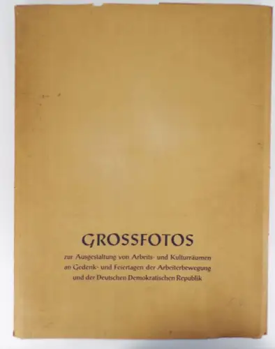 Großfotos der Arbeiterbewegung Gestaltung Kulturräume DDR Fotos Agitation