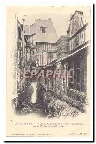 caudebec en Caux Cartes postales Vieilles maisons de la rue de la Cordonnerie sur la Riviere Sainte Gertrude