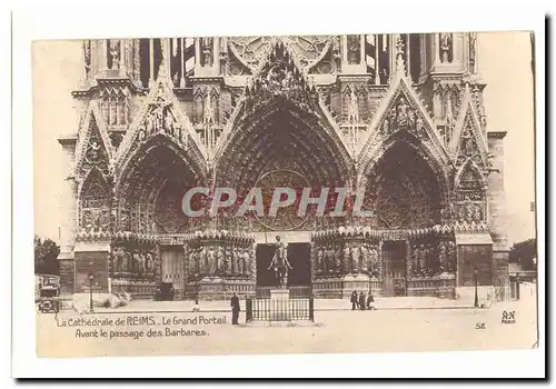 La cathedrale de Reims Ansichtskarte AK le grand portail Avant le passage des Barbares