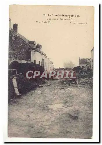 La grande guerre 1914-5 Cartes postales Une rue a Berry au Bac