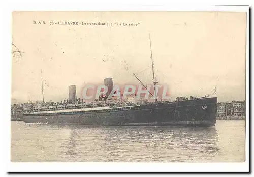 Le Havre Cartes postales La transatlantique La Lorraine (bateau ship)