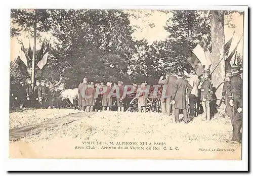 Paris Ansichtskarte AK Visite de S M Alphonse XIII a Paris Aero club Arrivee de la voiture du Roi