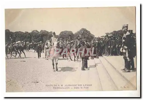 Visite de S M Aphonse XIII a Paris Ansichtskarte AK Versailles dans le parc