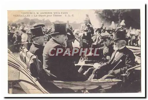 Visite de S M Aphonse XIII a Paris Cartes postales Le depart pour Trianon