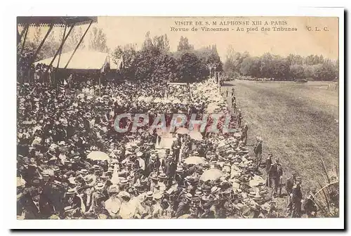 Visite de S M Alphonse XIII a Paris Cartes postales revue de Vincennes Au pied des Tribunes