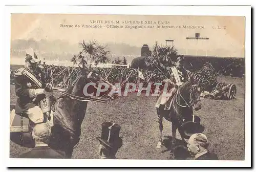 Visite de S M Alphonse XIII a Paris Cartes postales revue de Vincennes Officiers espagnols sur le terrain de man