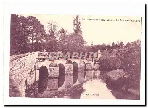 Tillieres sur Avre Ansichtskarte AK Le pont de la Guillerie