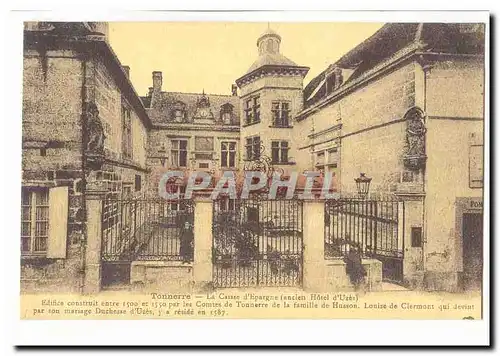 Tonnerre Cartes postales La caisse d&#39epargne (ancien Hotel d&#39Uzes) construit par les comtes de Tonnerre de