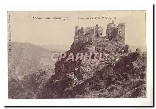 L&#39auvergne pittoresque Ansichtskarte AK Ruines du chateau Rocher