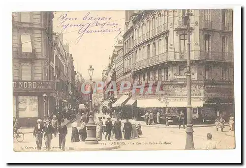 Amiens Cartes postales La rue des Trois Cailloux